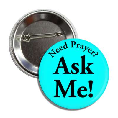 need prayer ask me aqua button