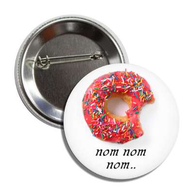 nom nom nom pink sprinkles donut button