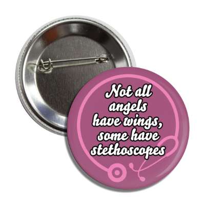 not all angels have wings some have stethoscopes purple button