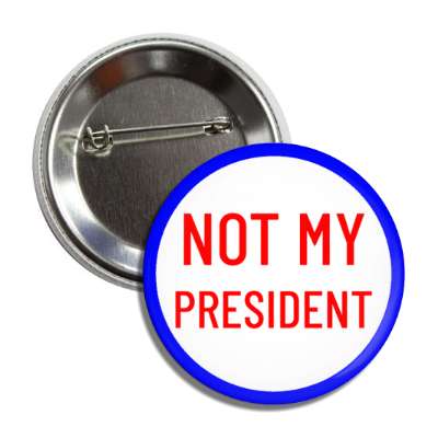 not my president blue border button