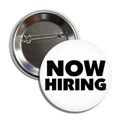 now hiring white black bold button