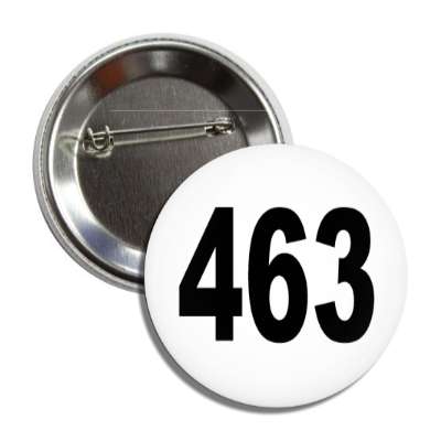 number 463 white black button