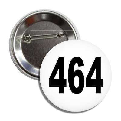 number 464 white black button