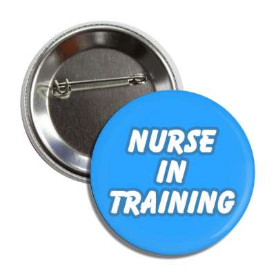 nurse in training blue button