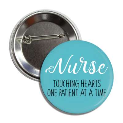 nurse touching hearts one patient at a time turquoise button