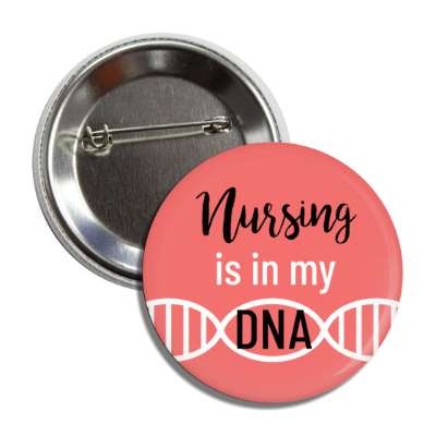 nursing in my dna coral button