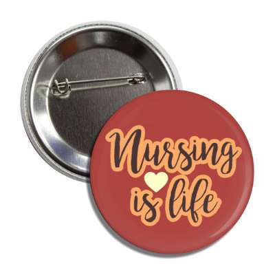 nursing is life red button