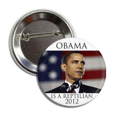 obama is a reptilian 2012 button