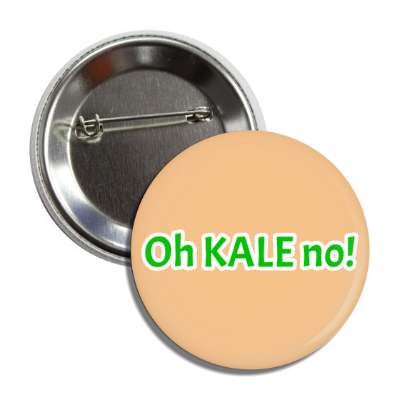 oh kale no button