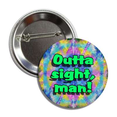 outta sight man multicolor button