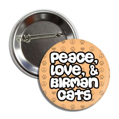 peace love and birman cats button