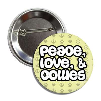 peace love and collies button