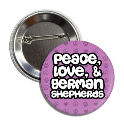 peace love and german shepherds button
