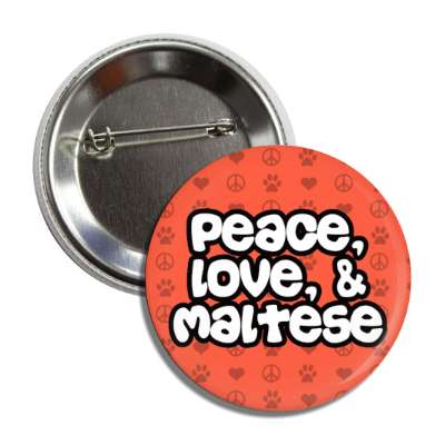 peace love and maltese button