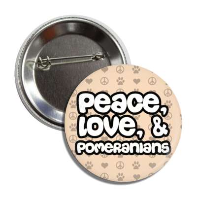 peace love and pomeranians button