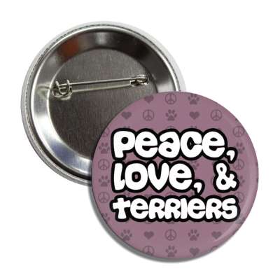 peace love and terriers button