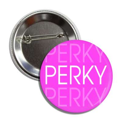 perky button