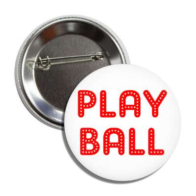 play ball white baseball button