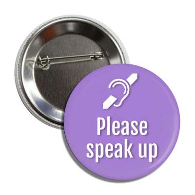 please speak up deaf symbol button