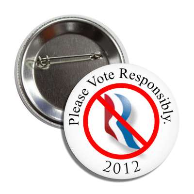 please vote responsibly 2012 no mitt romney button