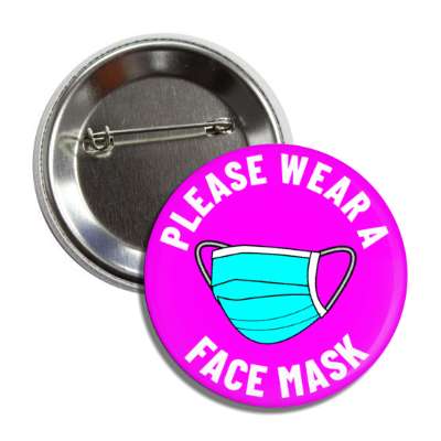 please wear a face mask magenta button