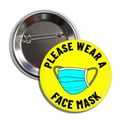 please wear a face mask yellow button