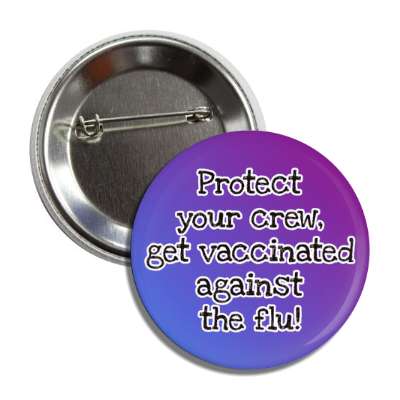 protect your crew get vaccinated against the flu blue purple button
