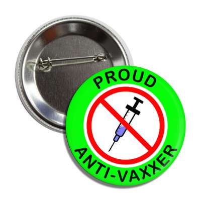 proud anti vaxxer red slash needle antivaccine green button