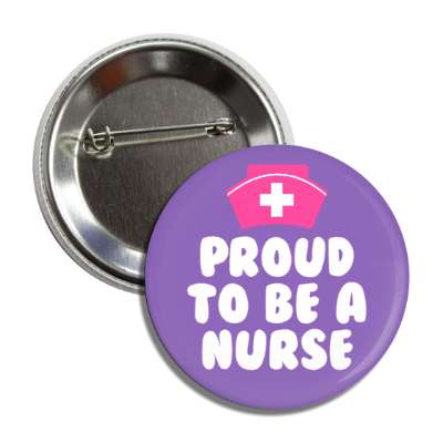 proud to be a nurse cap purple button