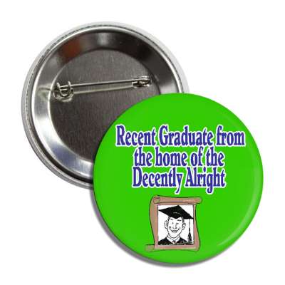 recent decently alright graduate button