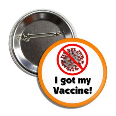 red slash covid 19 i got my vaccine orange button