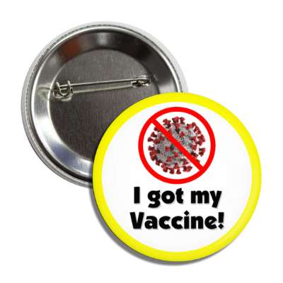 red slash covid 19 i got my vaccine yellow doctor button