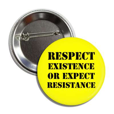 respect existence or expect resistance button