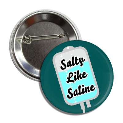salty like saline green button