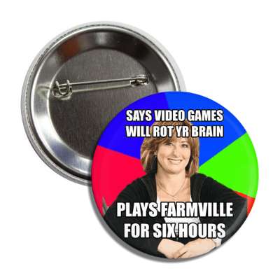 says video games will rot your brain plays farmville for six hours shelteri