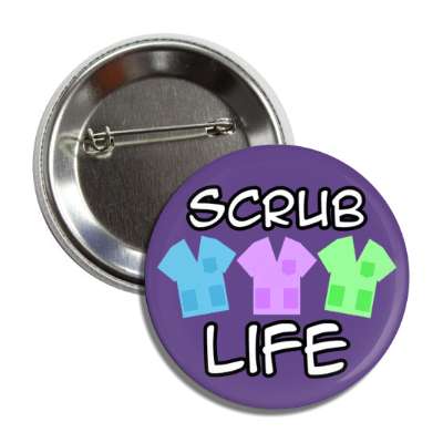 scrub life purple button