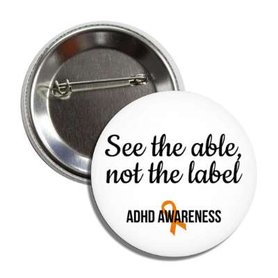 see the able not the label adhd awareness button