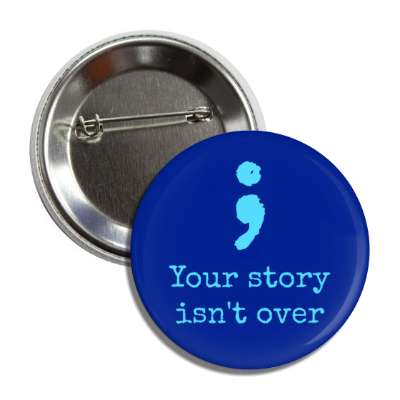 semicolon your story isn't over blue button