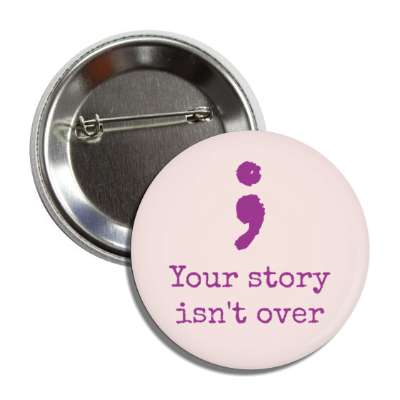 semicolon your story isn't over pale pink button