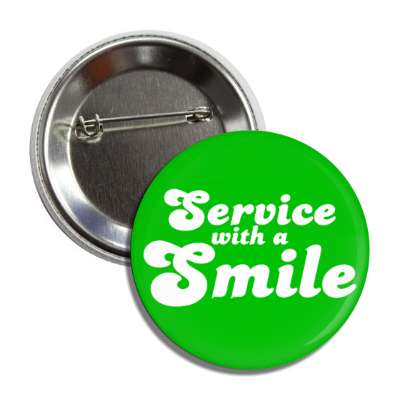 service with a smile green button