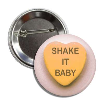 shake it baby orange valentines day heart candy button