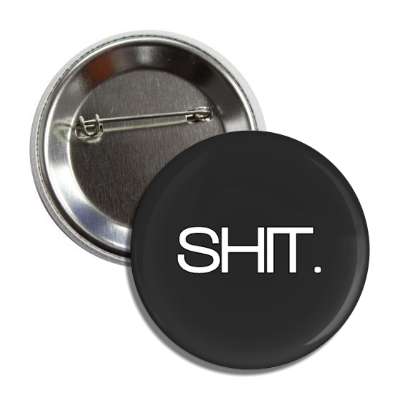 shit button