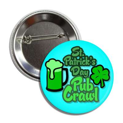 st patricks day pub crawl aqua beer shamrock button