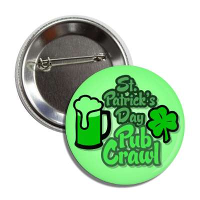 st patricks day pub crawl light green beer shamrock button