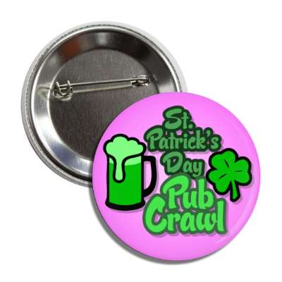 st patricks day pub crawl light magenta beer shamrock button