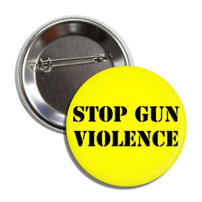 stop gun violence yellow stencil button