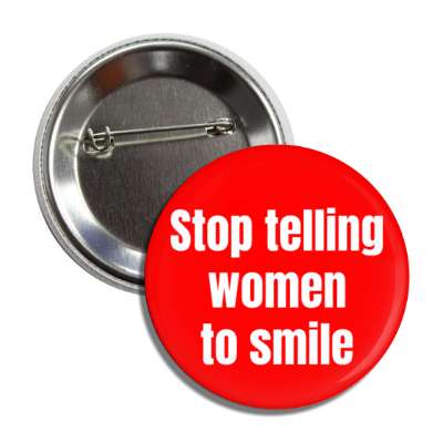 stop telling women to smile red button