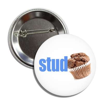 stud muffin button
