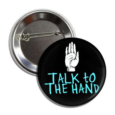 talk to the hand button