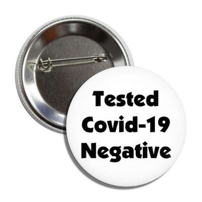 tested covid 19 negative white black button